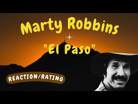 Marty Robbins -- El Paso  [REACTION/GIFT REQUEST]