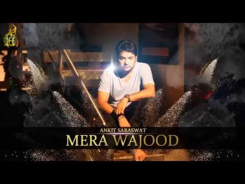 Ankit Saraswat Mera Wajood by Ankit Saraswat