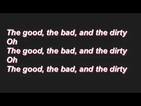 download lagu mp3 mp4 The Good The Bad And The Dirty Lyrics, download lagu The Good The Bad And The Dirty Lyrics gratis, unduh video klip The Good The Bad And The Dirty Lyrics