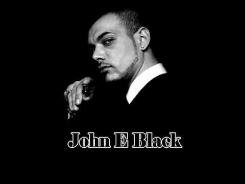 John E Black - Whatcha Got (show me)