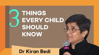 3 Things every child should do | Dr Kiran Bedi
