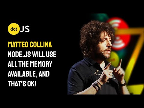 Node.js will use all the memory available, and that's OK! - Matteo Collina - dotJS 2025