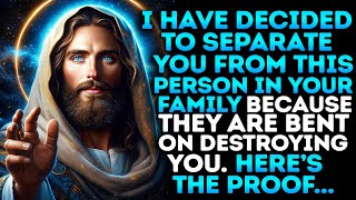 🔴GOD SAYS: I HAVE DECIDED TO SEPARATE YOU FROM THIS PERSON IN YOUR FAMILY | Gods Message Now