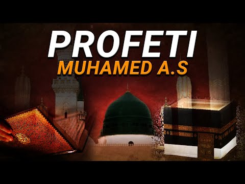 Pse Allahu zgjodhi Muhamedin a.s si profet? Cfare te veçante kishte profeti?