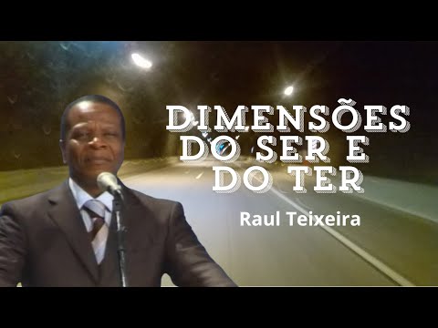 Dimensões do ser e do ter - Raul Teixeira
