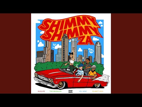 SHIMMY SHIMMY ZA (feat. The Musalini, Vel Nine & Planet Asia)