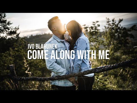Ivo Blahunek - Come Along With Me (Official Video)