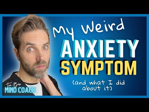 My Weird Anxiety Symptom And What I Did About It