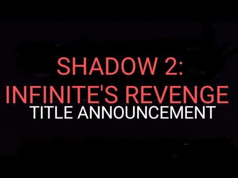 Shadow 2: Infinite's Revenge - TITLE ANNOUNCEMENT