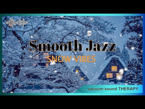 Smooth Jazz - Gentle Snow Vibes ❄️ | Relaxing ☕️ | Chill ☃️ | Study 📖 |  Festive 🎑🎄| Work 💻 |