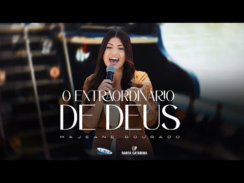 Majeane Dourado - O extraordinário de Deus