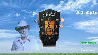 Hey Baby ‐ J.J. Cale
