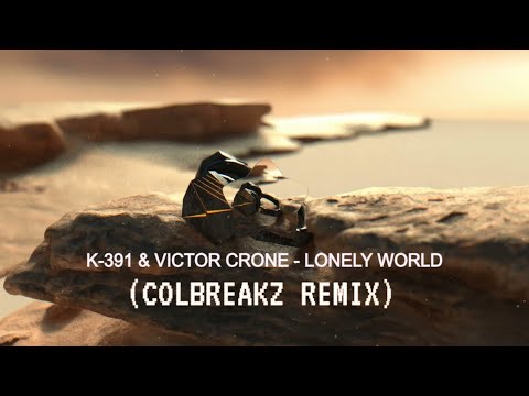 K-391 & Victor Crone - Lonely World (ColBreakz Remix)