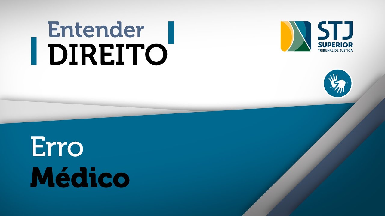 Erro médico: legislação e jurisprudência do STJ na pauta do Entender Direito