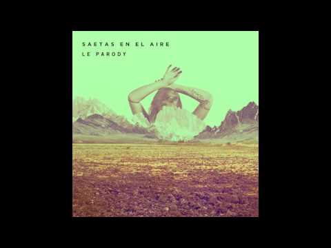 Le Parody / Saetas en el aire (AUDIO)