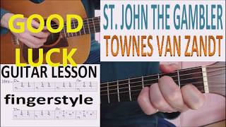 ST  JOHN THE GAMBLER - TOWNES VAN  ZANDT fingerstyle GUITAR LESSON