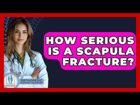 How Serious Is A Scapula Fracture? - Orthopedic Support Network