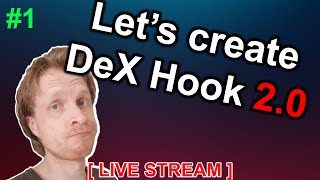 Let's create DeX Hoook 2.0