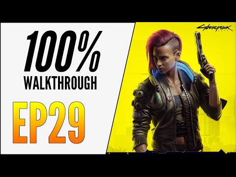 [EP29] CYBERPUNK 2077 100% WALKTHROUGH - ULTIMATE GUIDE