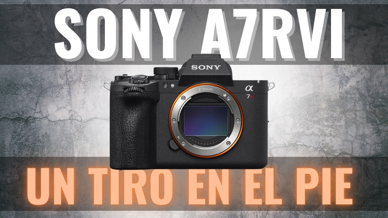SONY se pega un tiro en el pie con esta A7RVI
