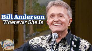 Bill Anderson sings "Wherever She Is"