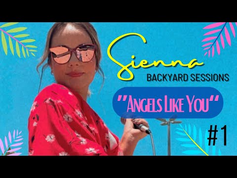 Sienna - ANGELS LIKE YOU - Backyard Sessions #1