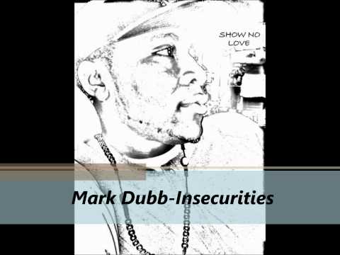 Mark Dubb  Insecurites