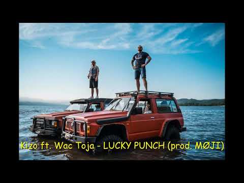 Kizo ft. Wac Toja - LUCKY PUNCH (prod. MØJI)