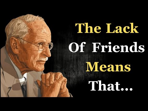 Der Mangel an Freunden bedeutet, dass… | Carl Jung