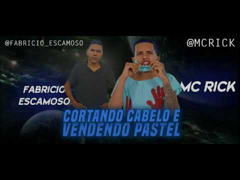 MC FABRÍCIO ESCAMOSO - CORTANDO CABELO E VENDENDO PASTEL  (MÚSICA NOVA )