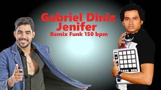 Gabriel Diniz - Jenifer - Remix funk 150 bpm - Robinho dj