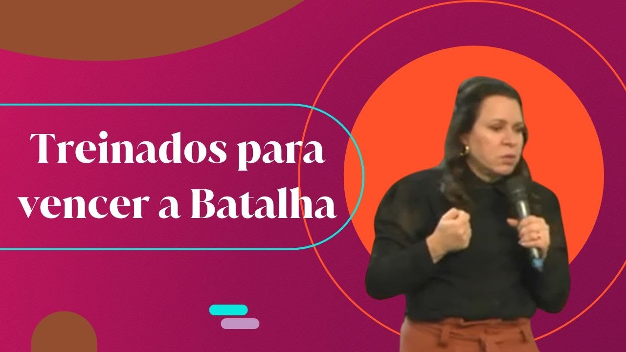 Helena Tannure - Treinados para vencer a Batalha