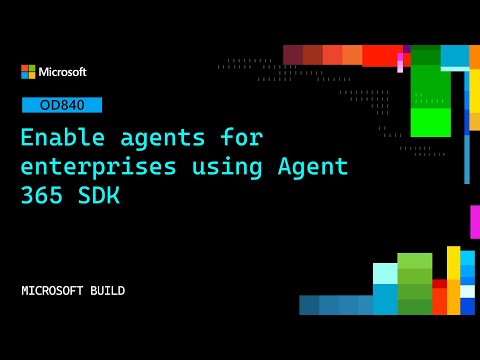 Enable agents for enterprises using Agent 365 SDK | OD840
