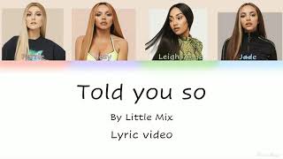 Little Mix - Told You So (Color Coded Lyric video)