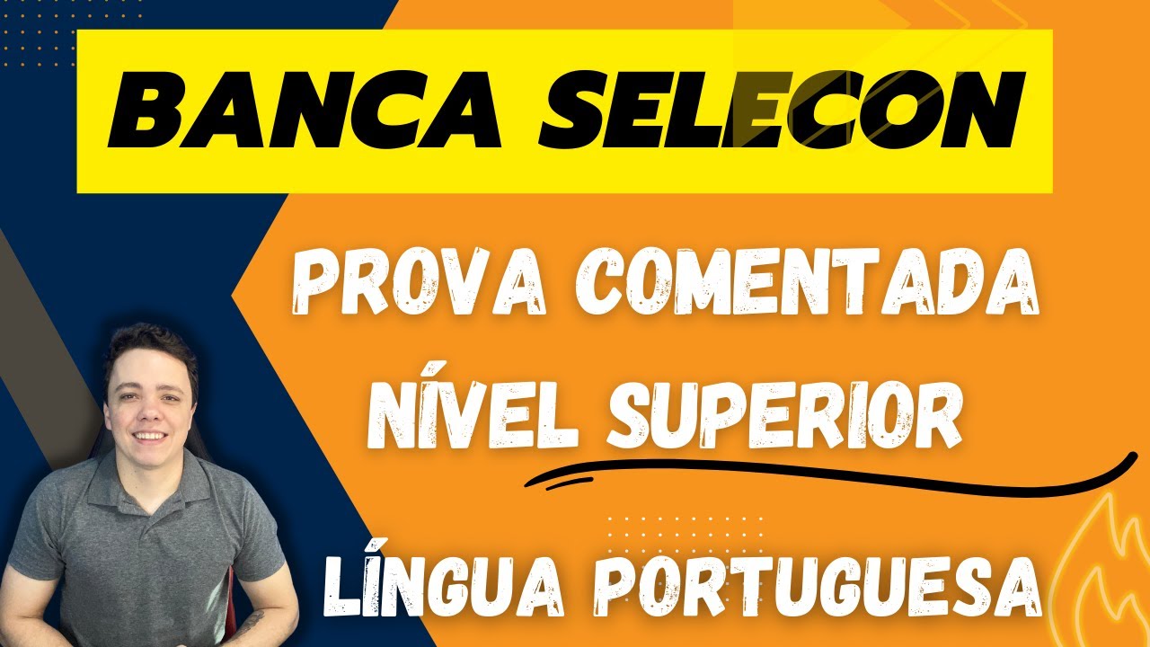 Selecon - Língua Portuguesa - Prova Comentada - Nível Superior