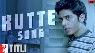 Kutte  Song | Titli |  Shashank Arora | Shivani Raghuvanshi | Ranvir Shorey