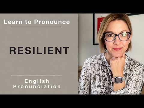 Học cách phát âm RESILIENT | Bài học Từ vựng & Phát âm tiếng Anh Mỹ Nâng cao (Learn to Pronounce RESILIENT | Advanced American English Vocabulary & Pronunciation Lesson)