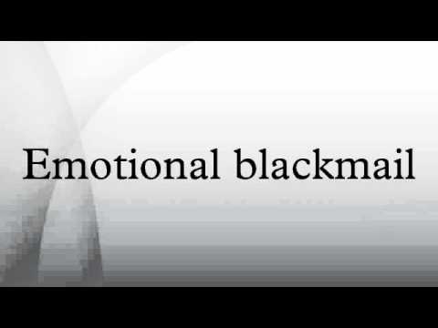 Emotional blackmail