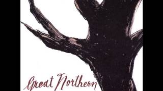 Great Northern - Our Bleeding Hearts