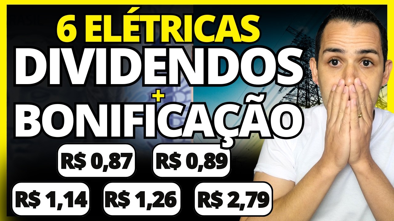 MEGA ANÚNCIO DE DIVIDENDOS e BONIFICAÇÃO | 6 ELÉTRICAS IRÃO PAGAR ALTOS DIVIDENDOS