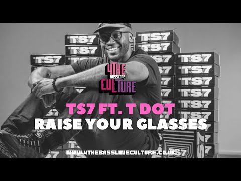 TS7 Featuring T Dot - Raise Your Glasses [Bassline Classics]