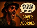 Hasta que me quede sin voz  (Leiva) Cover y acordes