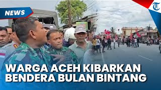 TERIAK MERDEKA! Sejumlah Warga Aceh Kibarkan Bendera Bulan Bintang, TNI Langsung Turun Tangan