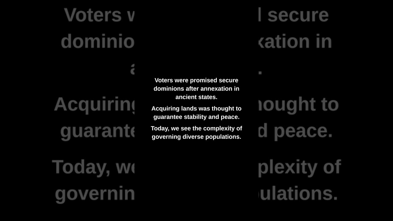 Voters were promised secure dominions after annexation in ancient states.