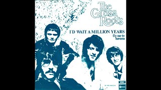 The Grass Roots - I&#39;d Wait A Million Years (2021 Remaster)