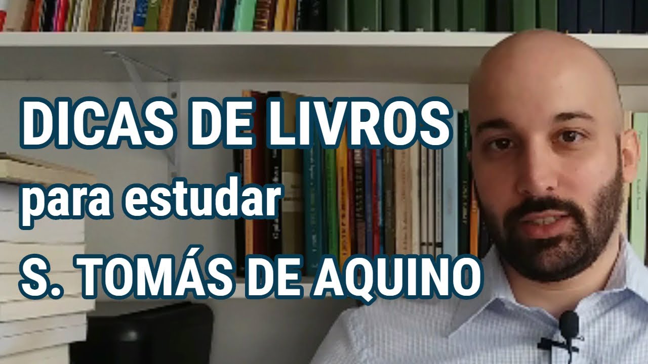DICAS DE LIVROS para iniciar o estudo em São Tomás de Aquino
