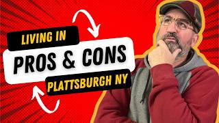 2025 Update - Pros and Cons of Living in Plattsburgh NY