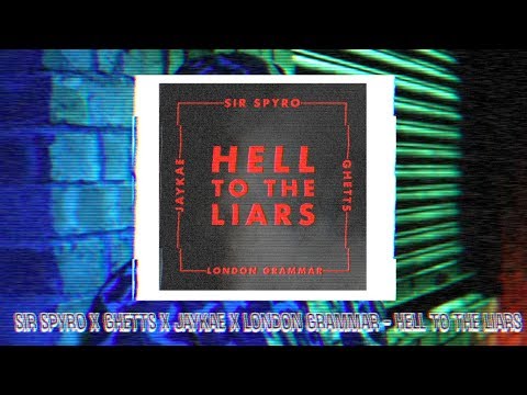 Sir Spyro x Ghetts x Jaykae x London Grammar - Hell To The Liars - Lyrics