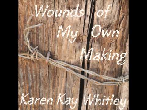 Waiting for Repair - Karen Kay Whitley - Wounds of My Own Making