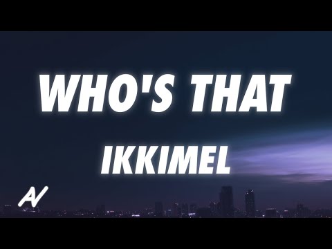 Ikkimel - WHO'S THAT